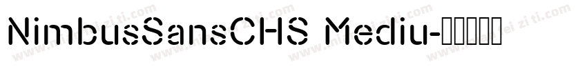NimbusSansCHS Mediu字体转换